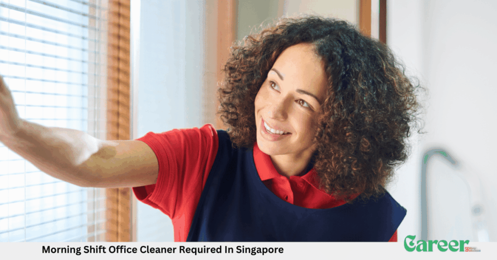 Morning Shift Office Cleaner Required In Singapore