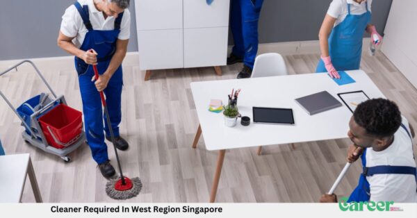 Cleaner Required In West Region Singapore