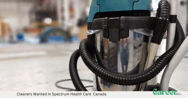 Cleaners Wanted In Spectrum Health Care Canada
