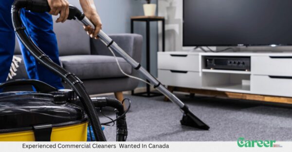 Experienced Commercial Cleaners Wanted In Canada