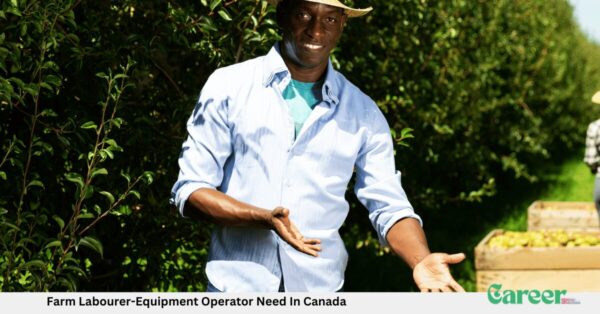 Farm Labourer-Equipment Operator Need In Canada