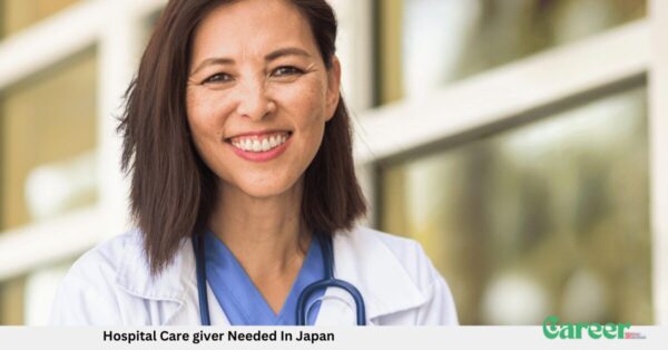 Hospital Care giver Needed In Japan