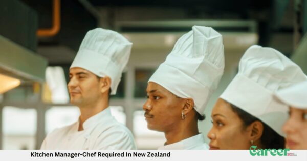Kitchen Manager-Chef Required In New Zealand