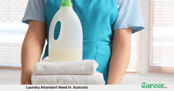 Laundry Attendant Need In Australia