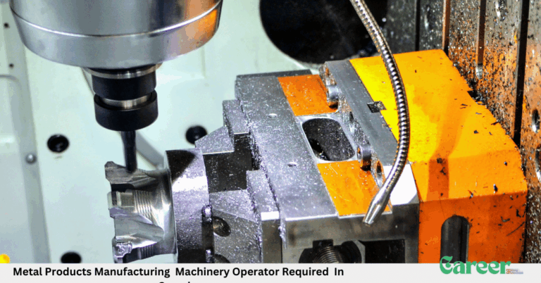 Metal Products Manufacturing Machinery Operator Required In Canada