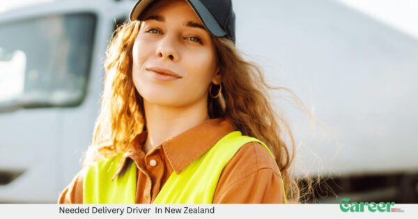 Needed Delivery Driver In New Zealand