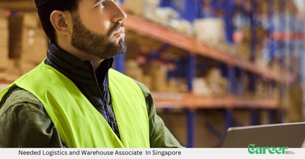 Needed Logistics and Warehouse Associate In Singapore