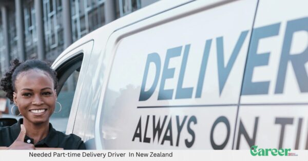 Needed Part-time Delivery Driver In New Zealand
