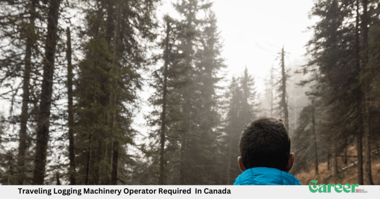 Traveling Logging Machinery Operator Required In Canada