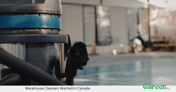 Warehouse Cleaners Wanted In Canada
