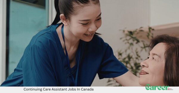 Continuing Care Assistant Jobs In Canada